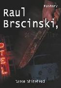 Raul Brscinski, Serienkiller