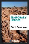 Temporary heroes