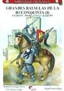 Grandes batallas de la Reconquista (I) : Sagrajas, Aledo, Uclés, Alarcos