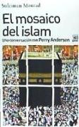 El mosaico del islam : una conversación con Perry Anderson