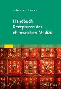 Handbuch Rezepturen der chinesischen Medizin