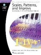 Scales, Patterns, and Improvs: Improvisations, Scales, I-IV-V7 Chords and Arpeggios