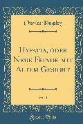 Hypatia, oder Neue Feinde mit Altem Gesicht, Vol. 1 (Classic Reprint)