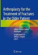 Arthroplasty for the Treatment of Fractures in the Older Patient