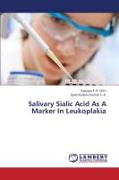 Salivary Sialic Acid As A Marker In Leukoplakia