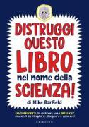 Distruggi questo libro nel nome della scienza!