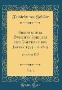 Briefwechsel Zwischen Schiller und Goethe in den Jahren 1794 bis 1805, Vol. 3