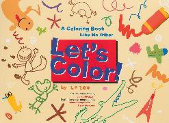Let's Color!: A Coloring Book Like No Other