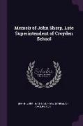 Memoir of John Sharp, Late Superintendent of Croyden School