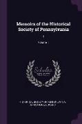 Memoirs of the Historical Society of Pennsylvania: 1, Volume 1