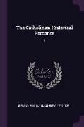 The Catholic an Historical Romance: 1