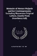 Memoirs of Horace Walpole and His Contemporaries, Including Numerous Original Letters, Chiefly from Strawberry Hill,: 2