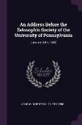 An Address Before the Zelosophic Society of the University of Pennsylvania: January 25th, 1842