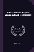 Wells' Illustrated National Campaign Hand-Book for 1860