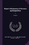 Bryan's Dictionary of Painters and Engravers: 5, Volume V