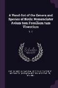 A Hand-List of the Genera and Species of Birds: Nomenclator Avium Tum Fossilium Tum Viventium: 1 - 1