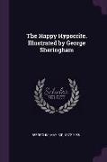 The Happy Hypocrite. Illustrated by George Sheringham