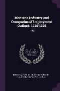 Montana Industry and Occupational Employment Outlook, 1986-1995: 1988