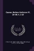 Caesar, Bellum Gallicum IV, 20-38, V, 1-23