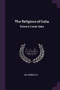 The Religions of India: Trübner's Oriental Series