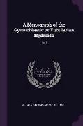 A Monograph of the Gymnoblastic or Tubularian Hydroids: Text