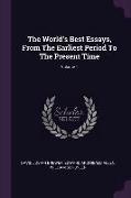 The World's Best Essays, From The Earliest Period To The Present Time, Volume 1