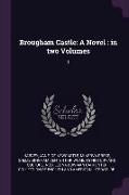 Brougham Castle: A Novel: in two Volumes: 1