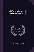 Hidden Links, or, The Schoolfellows: A Tale: 1