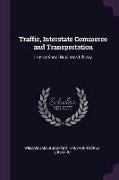 Traffic, Interstate Commerce and Transportation: International Business Library
