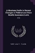 A Montana Guide to Recent Changes in Federal and State Health Insurance Laws: 1998