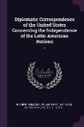 Diplomatic Correspondence of the United States Concerning the Independence of the Latin-American Nations: 2