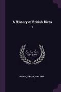 A History of British Birds: 1