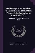 Proceedings of a Reunion of the Descendents of Christian Wenger (Who Emigrated to America in 1727): Held at Elkhart, Indiana, June 8 and 9, 1903
