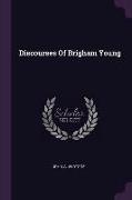 Discourses of Brigham Young