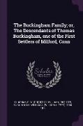 The Buckingham Family, Or, the Descendants of Thomas Buckingham, One of the First Settlers of Milford, Conn