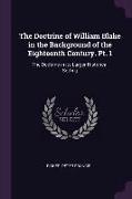 The Doctrine of William Blake in the Background of the Eighteenth Century. Pt. 1: The Doctrine in its Larger Historical Setting