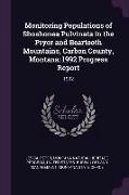 Monitoring Populations of Shoshonea Pulvinata in the Pryor and Beartooth Mountains, Carbon County, Montana: 1992 Progress Report: 1992