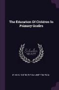 The Education of Children in Primary Grades