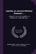 Launfal, an Ancient Metrical Romance ...: To Which is Appended the Still Older Romance of Lybaeus Disconus