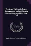 Proposed Hydraulic Power Development on East Canada Creek at Ingham Mills, New York