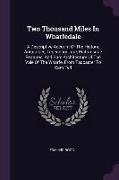 Two Thousand Miles in Wharfedale: A Descriptive Account of the History, Antiquities, Legendary Lore, Picturesque Features, and Rare Architecture of th