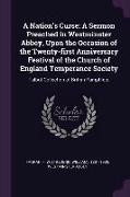 A Nation's Curse: A Sermon Preached in Westminster Abbey, Upon the Occasion of the Twenty-First Anniversary Festival of the Church of En