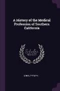 A History of the Medical Profession of Southern California