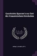 Geschichte Spanien's zur Zeit der Französischen Revolution