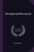 The Angler And The Loop-rod