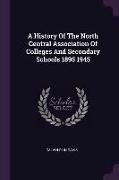 A History of the North Central Association of Colleges and Secondary Schools 1895 1945