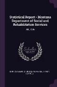 Statistical Report - Montana Department of Social and Rehabilitation Services: Jul 1986
