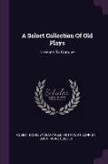 A Select Collection Of Old Plays: Greenes Tu Quoque