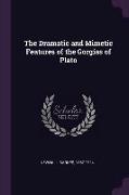 The Dramatic and Mimetic Features of the Gorgias of Plato
