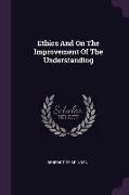 Ethics and on the Improvement of the Understanding